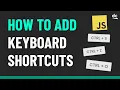 Add KEYBOARD SHORTCUTS to Your Website with JavaScript
