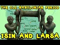 Download Lagu Isin, Larsa and the Beginnings of the Old Babylonian Period