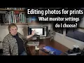 Editing photos for prints - What monitor settings do I choose and why