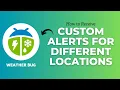Enable Custom Alerts for Different Locations On WeatherBug