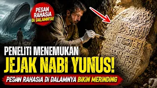 Peneliti Menemukan Jejak Nabi Yunus! Pesan Rahasia di Dalamnya Bikin Merinding