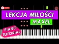 Lagu LEKCJA MIŁOŚCI (Maxel) - Piano Tutorial