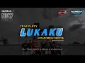 Download Lagu DJ TRAP PARTY LUKAKU ANDALAN KONSO AUDIO FULL NROTOK