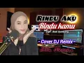 Download Lagu RINDU AKU RINDU KAMU - Doel Sumbang \u0026 Nini Carlina _ Cover DJ Remix Video + Lirik By Zilla Mescha