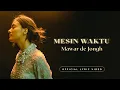 Download Lagu Mawar de Jongh - Mesin Waktu | Official Lyric Video