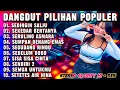 Download Lagu DANGDUT PILIHAN TERLARIS SEDINGIN SALJU - KOLEKSI LAGU VIRAL PALING ENAK COVER  ORGEN TUNGGAL