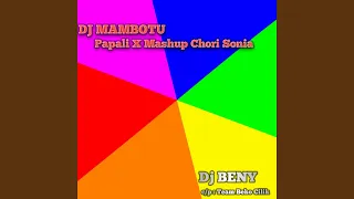 Download DJ MAMBOTU X PAPALI X MASHUP CHORI SONIA MP3