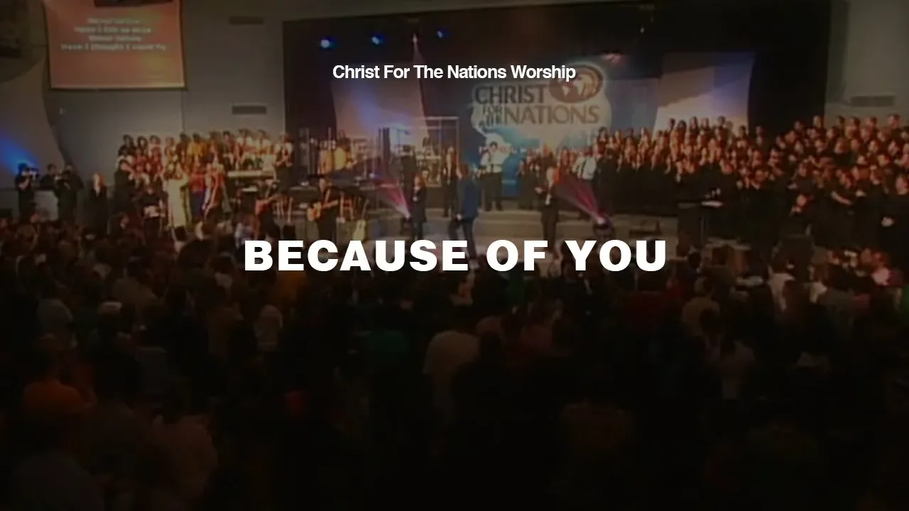 Because of You - Brian Ming & Christ For The Nations Worship