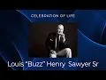 Celebration Of Life Of Louis Buzz Henry Sawyer On 25