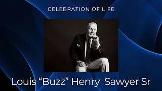 Celebration Of Life Of Louis Buzz Henry Sawyer On 25