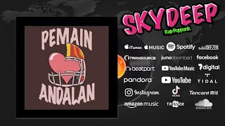 skydeep pemain andalan official lyric video 