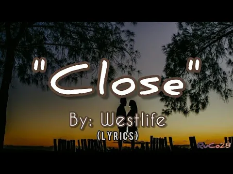Download MP3 Close - Westlife (Lyrics)