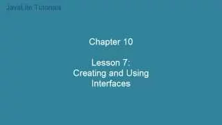 Chapter 10 Lesson 7 Creating and Using Interfaces