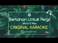 Download Lagu Mario G. Klau - Bertahan Untuk Pergi Karaoke