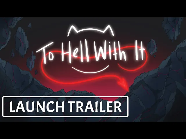 To Hell With It — Official Launch Trailer