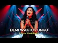 Lagu DEMI WAKTU – UNGU | Cover Rock Female Version By Bagus Music