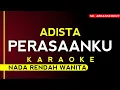 Download Lagu Adista - Perasaanku [Karaoke nada rendah wanita] High Audio Quality!!