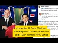 Lagu Komentar Iri Fans Vietnam Bandingkan Kualitas Indonesia Jadi Tuan Rumah FIFA Series 2026