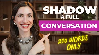 Real English Conversation Practice: Shadow This with Only 210 Words