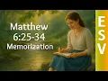 Matthew 6 25 34 ESV Memorization Song - Do Not Be Anxious