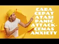 Download Lagu Tips cara mengatasi serangan panik cemas anxiety yang mudah dilakukan