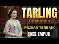 Download Lagu TARLING CIREBON - TARLING INDRAMAYU - KOLEKSI LAGU DAERAH PANTURAAN - MUSIK ENAK BASS EMPUUK