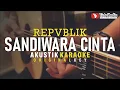 Download Lagu sandiwara cinta - repvblik (akustik karaoke)