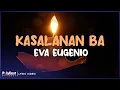 Download Lagu Eva Eugenio - Kasalanan Ba (Lyric Video)