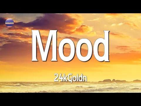 Download MP3 24kGoldn - Mood, ft Iann Dior (Lyrics)