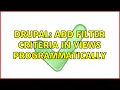 Drupal Add FILTER CRITERIA in Views Programmatically 7 Solutions