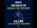 Day 17 100 Days of Genai for DevOps vLLM LLM Serving Framework