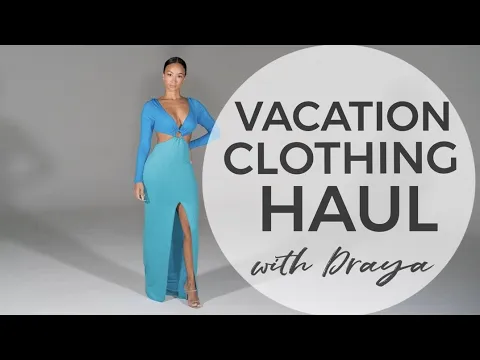 Download MP3 Vacation Clothing Haul | FashionNova x Draya Michele