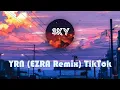 Download Lagu YRN (EZRA Remix) Vivi Trend • TikTok - Loop