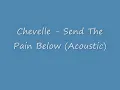 Chevelle - Send the Pain Below (Acoustic)