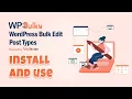 7 minutes BULK Edit Post Meta data with WPBulky - WordPress Bulk Edit Post Types