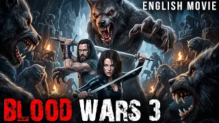 BLOOD WARS 3 | One Warrior Rises Against Vampire Lords in a Werewolf War | Hollywood Action Movie