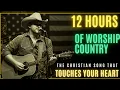 Download Lagu “12h of Gospel Country Music for Prayer, Faith and Worship Nonstop”