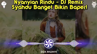 Download Nyanyian Rindu (DJ Remix) Syahdu Banget Bikin Baper! 💏💓 MP3