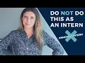 What NOT to Do at an Internship - Learn This Before Day 1