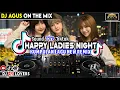 Lagu DJ AGUS TERBARU HAPPY LADIES NIGHT SOUND FYP TIKTOK