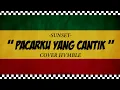 Download Lagu Pacarku Yang Cantik - Sunset | REGGAE COVER HVMBLE