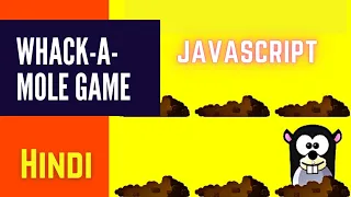 Javascript games in hindi Whack a mole game js in hindi
