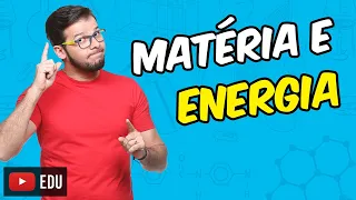 Matéria e energia [Módulo 01_Aula 01]