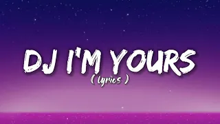 dj im yours tiktok lirik terbaru 2021