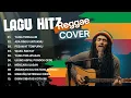 Lagu REGGAE NOSTALGIA INDONESIA 💚 LAGU LAWAS COVER YANG BIKIN TENTRAMKAN HATI