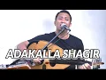 Lagu ‘ADAKALLA SHAGHIR - عاد كلا صغير - IRUL SAFARAZ
