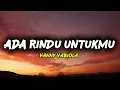 Lagu Ada Rindu Untukmu - Vanny Vabiola ( Lyrics) ( lirik lagu ) 