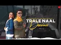 Download Lagu Trale Naal Dorrian : Balkar Ankhila Ft. Manjinder Gulshan | Punjabi Songs 2021 | Finetouch