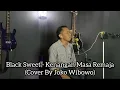 Download Lagu Black Sweet - Kenangan Masa Remaja (Cover By Joko Wibowo)