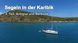 Segeln in der Karibik – 2. Teil: Antigua und Barbuda